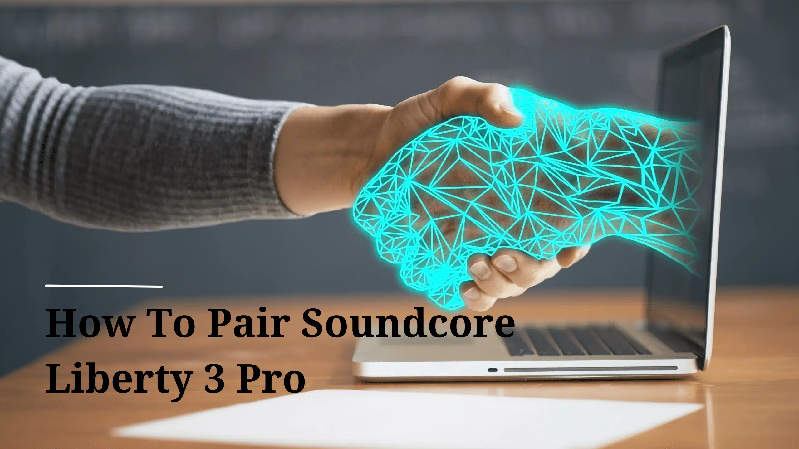 How To Pair Soundcore Liberty 3 Pro