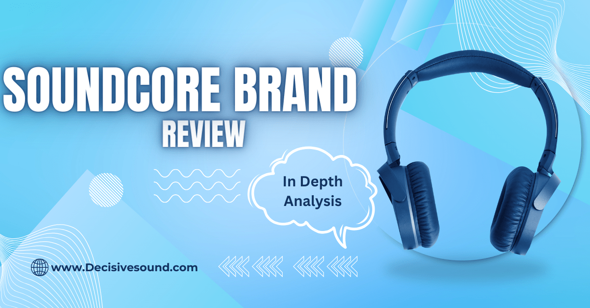 SoundCore Brand Review Is Soundcore a Good Brand
