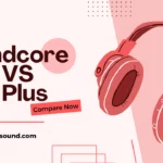 Soundcore Q30 VS Q20 Plus