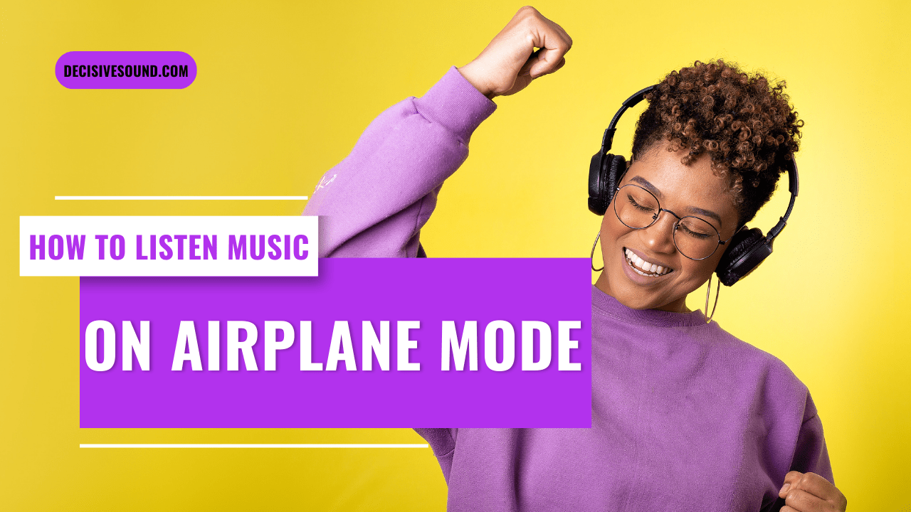 How to Listen To Music On Airplane Mode