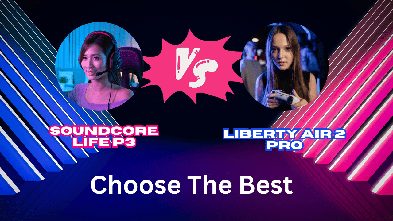 Soundcore Life P3 vs Liberty Air 2 Pro