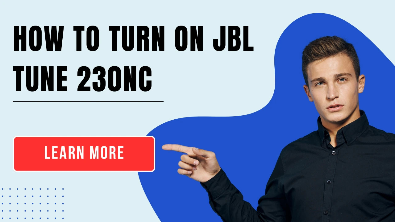 How to Turn On JBL Tune 230NC