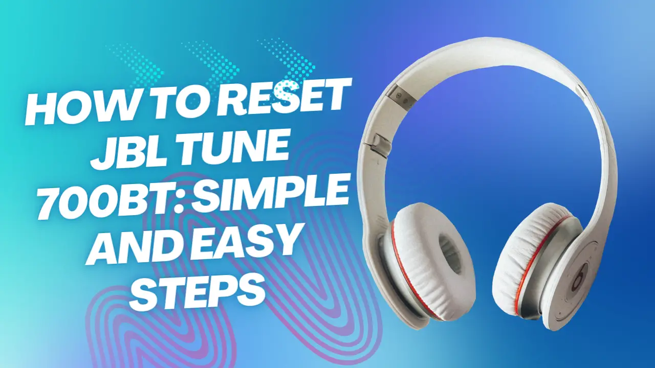 How To Reset JBL Tune 700BT