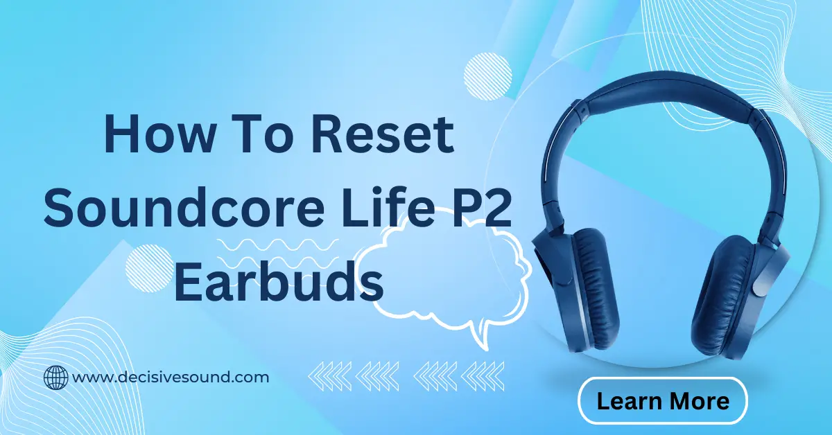 How To Reset Soundcore Life P2 Earbuds